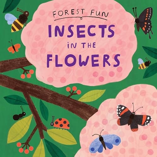 Forest Fun: Insects in the Flowers — Susie Williams