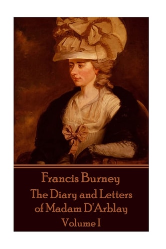 Frances Burney – The Diary and Letters of Madam D’Arblay – Volume I — Frances Burney