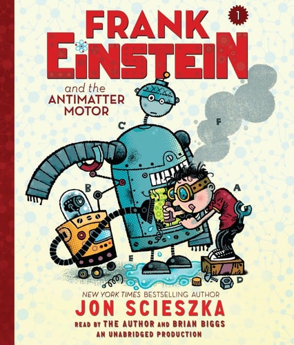 Frank Einstein and the Antimatter Motor — Jon Scieszka