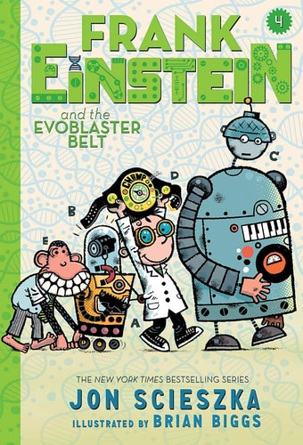 Frank Einstein and the EvoBlaster Belt (Frank Einstein series #4) (UK edition) Book Four — Jon Scieszka