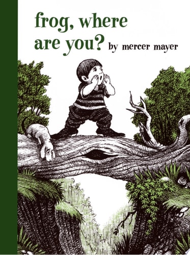 Frog, Where Are You? — Mercer Mayer