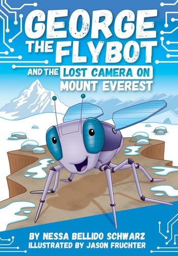 George the Flybot and the Lost Camera on Mount Everest — Nessa Bellido Schwarz