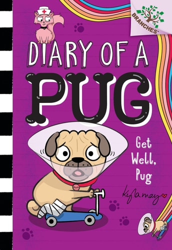 Get Well, Pug: A Branches Book (Diary of a Pug #12) — Kyla May