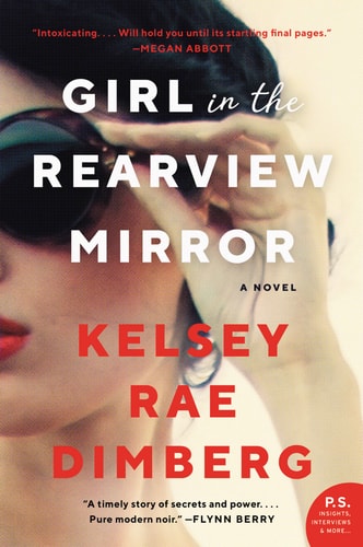 Girl in the Rearview Mirror A Novel — Kelsey Rae Dimberg