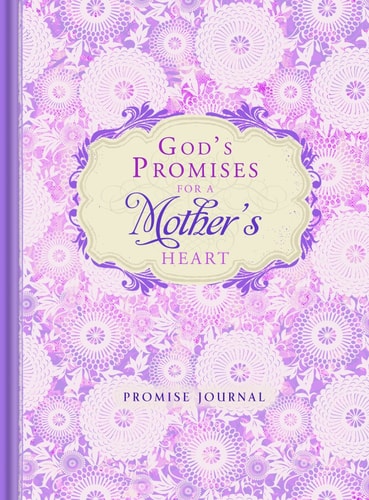 God’s Promises for a Mother’s Heart — Ellie Claire