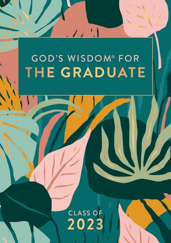 God’s Wisdom for the Graduate: Class of 2023 – Botanical New King James Version — Jack Countryman