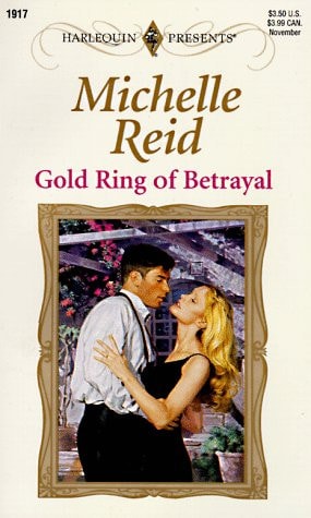 Gold Ring of Betrayal — Michelle Reid