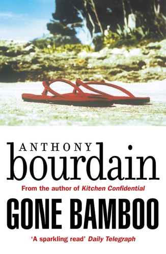 Gone Bamboo — Anthony Bourdain