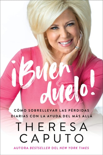 Good Mourning ¡Buen Duelo! (Spanish Edition) Cómo Sobrellevar Las Pérdidas Diarias con la Ayuda Del Más Allá — Theresa Caputo