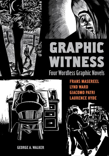 Graphic Witness Four Wordless Graphic Novels — Frans Masereel