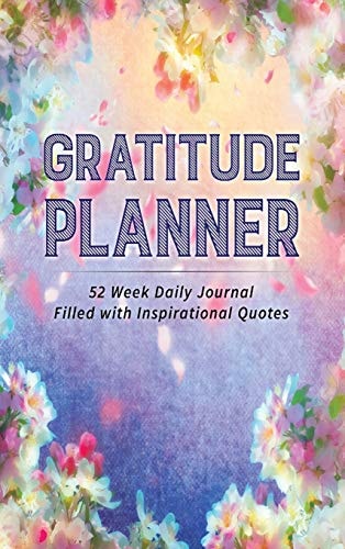 Gratitude Planner 52 Week Daily Journal Filled With Inspirational Quotes — Brenda Nathan