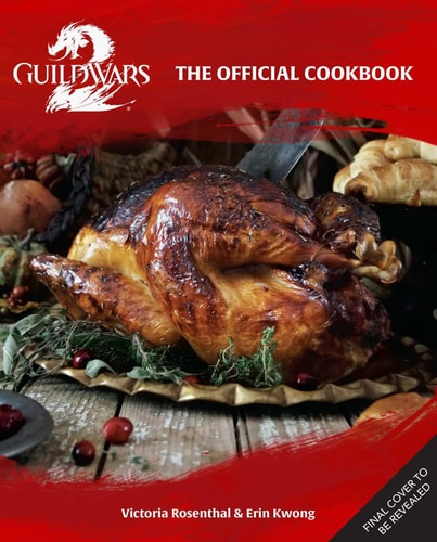 Guild Wars 2: Feasts of Tyria Recipes from Kryta to Elona — Victoria Rosenthal