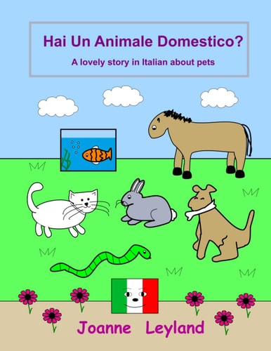 Hai Un Animale Domestico? A lovely story in Italian about pets — Joanne Leyland