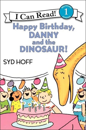 Happy Birthday, Danny and the Dinosaur! — Syd Hoff