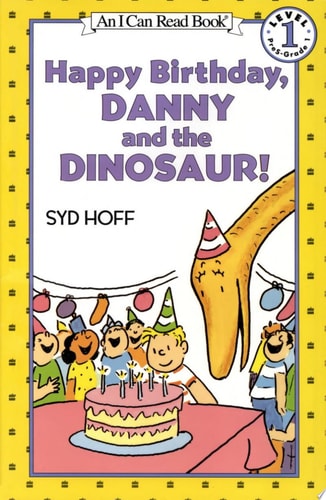 Happy Birthday, Danny and the Dinosaur! — Syd Hoff