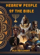 Hebrew People of the Bible Old Testament — Karajah Yashar