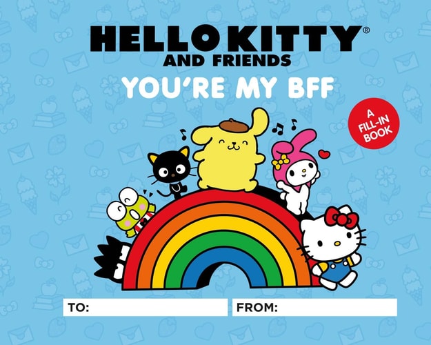Hello Kitty and Friends: You’re My BFF A Fill-In Book — Kristen Tafoya Humphrey