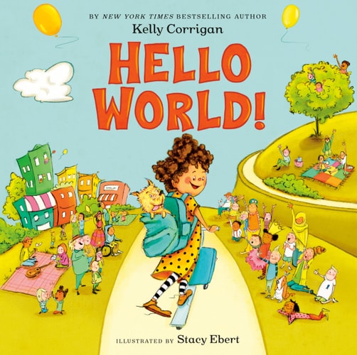 Hello World! — Kelly Corrigan