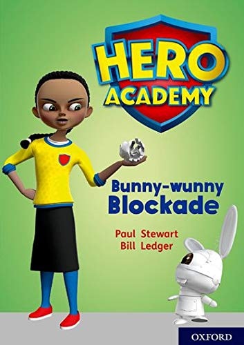 Hero Academy: Oxford Level 11, Lime Book Band: Bunny-Wunny Blockade — Paul Stewart