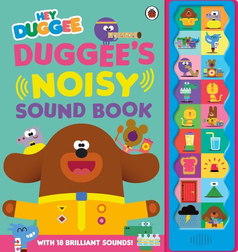 Hey Duggee: Duggee’s Noisy Sound Book — Hey Duggee