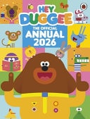 Hey Duggee: the Official Hey Duggee Annual 2026 — Hey Duggee