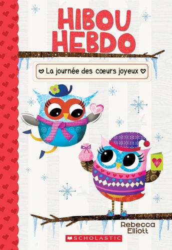 Hibou Hebdo: N° 5 – La Journée Des Coeurs Joyeux — Rebecca Elliott