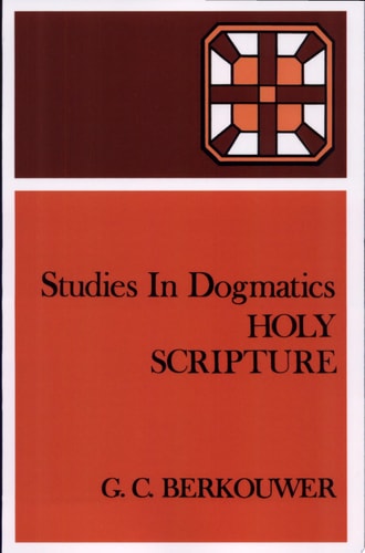 Holy Scripture — G. C. Berkouwer