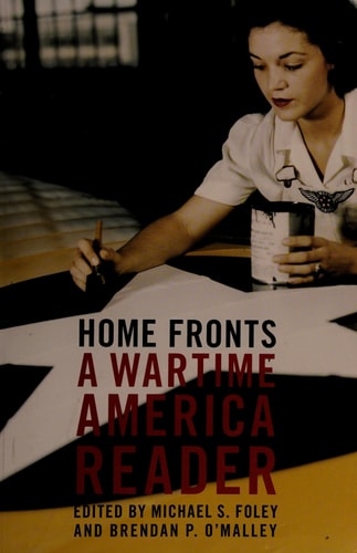 Home Fronts: A Wartime America Reader — Michael S. Foley