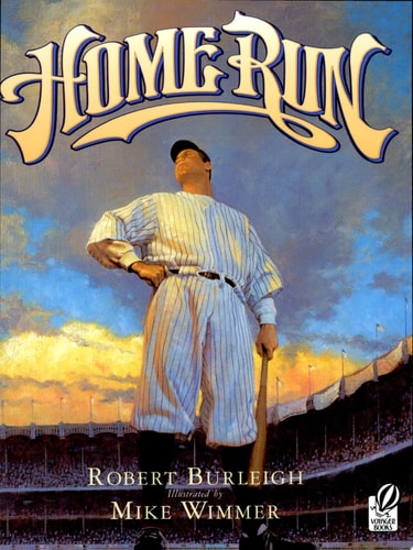 Home Run The Story of Babe Ruth — Robert Burleigh