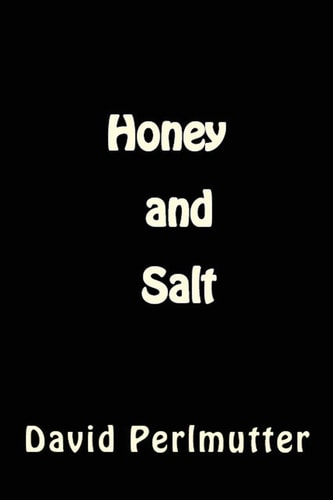 Honey and Salt Wham, Bam, Thank You, Ma’am! — David Perlmutter