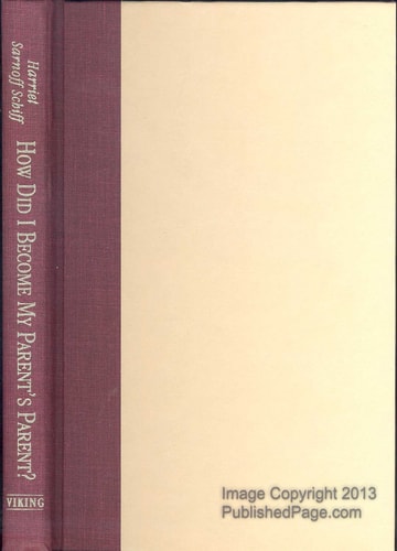 How Did I Become My Parent’s Parent? — Harriet Sarnoff Schiff