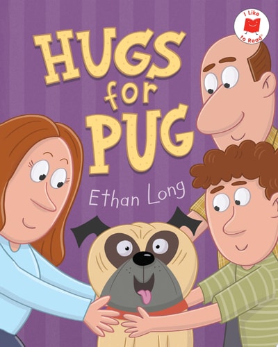 Hugs for Pug — Ethan Long