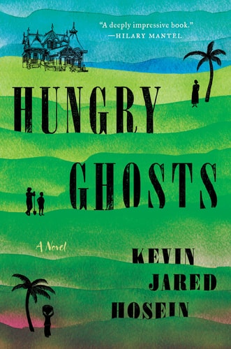 Hungry Ghosts A Novel — Kevin Jared Hosein