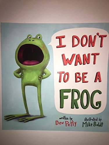 I Don’t Want to be a Frog — Dev Petty