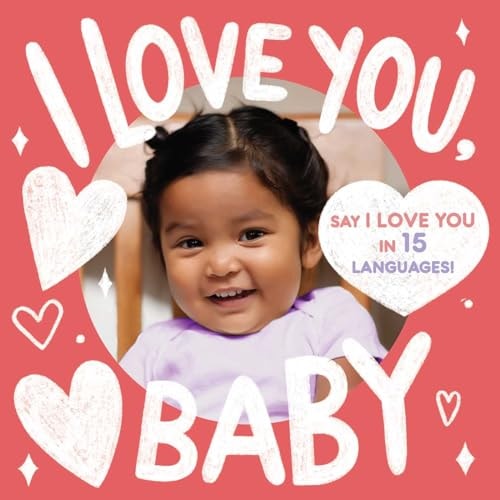 I Love You, Baby (A Little Languages Series Board Book for Toddlers) — Little Bee Books
