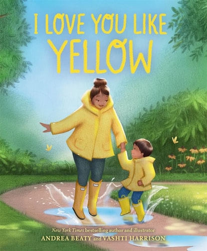 I Love You Like Yellow A Picture Book — Andrea Beaty
