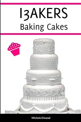 I3AKERS Baking Cakes — Michele Elwood-Stokes
