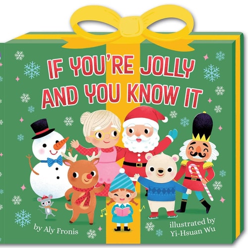 If You’re Jolly and You Know It (A Present-Shaped Novelty Board Book for Toddlers) — Aly Fronis