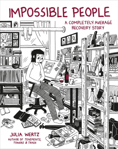 Impossible People A Completely Average Recovery Story — Julia Wertz