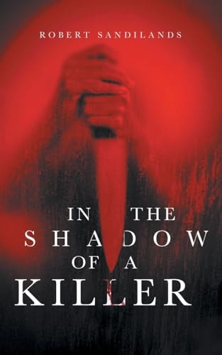 In the Shadow of A Killer — Robert Sandilands