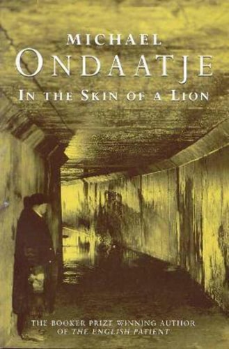 In the Skin of a Lion — Michael Ondaatje