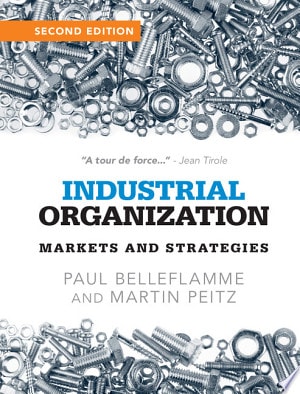 Industrial Organization Markets and Strategies — Paul Belleflamme