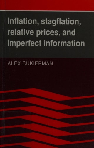Inflation, Stagflation, Relative Prices, and Imperfect Information — Alex Cukierman