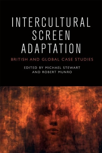 Intercultural Screen Adaptation British and Global Case Studies — Michael Stewart