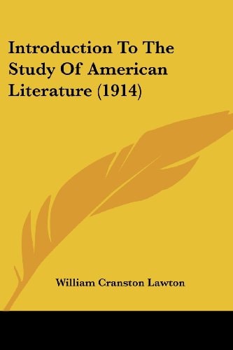 Introduction To The Study Of American Literature (1914) — William Cranston Lawton