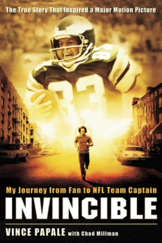 Invincible My Journey from Fan to NFL Team Captain — Vince Papale