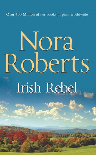 Irish Rebel — Nora Roberts