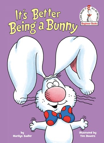 It’s Better Being a Bunny An Early Reader Book for Kids — Marilyn Sadler