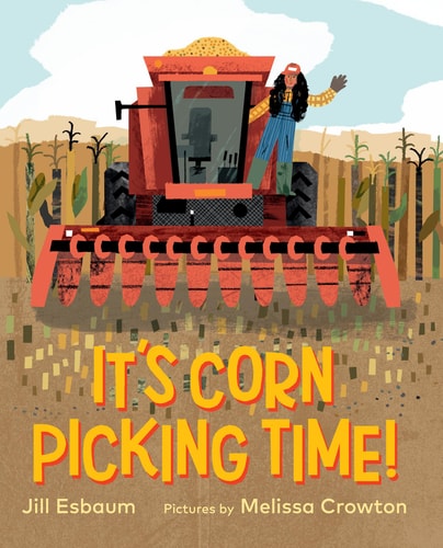It’s Corn Picking Time! — Jill Esbaum