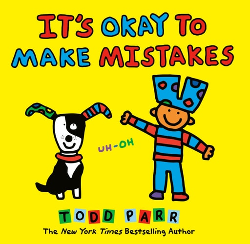 It’s Okay to Make Mistakes — Todd Parr